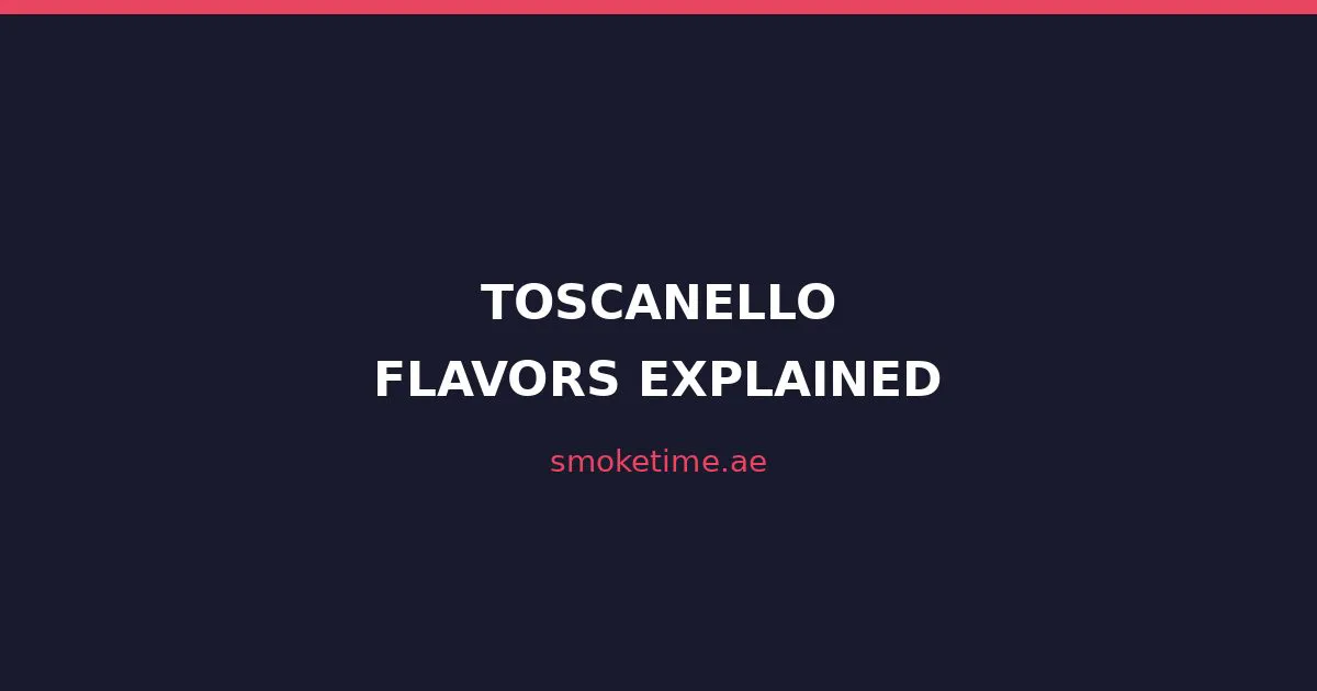 Toscanello Flavors Explained: Every Blend Ranked (2026)